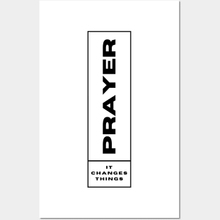 Prayer, it changes things! Posters and Art